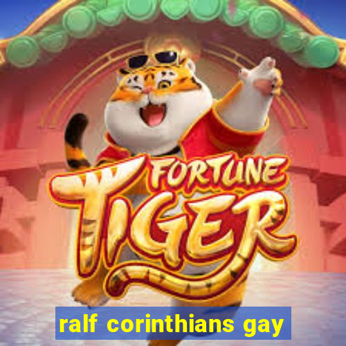 ralf corinthians gay